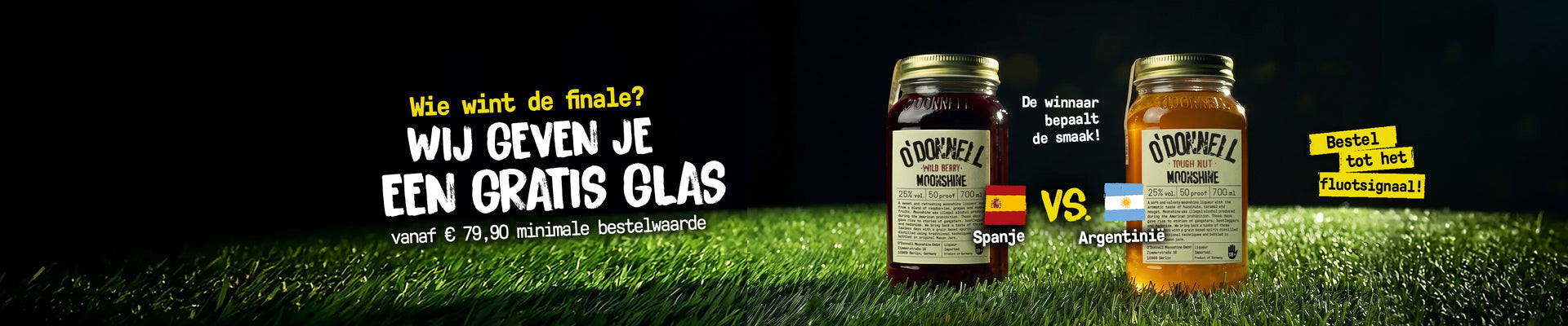 O'Donnell Moonshine banner voor WK-finale met "Wild Berry" en "Tough Nut" likeurflessen op gras met gratis glas actie.
